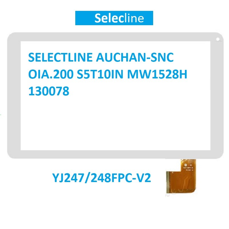 VETRO TOUCH SCREEN SELECTLINE AUCHAN-SNC OIA 200 S5T10IN MW1528H 130078 YJ247 /248FPC-V2 BIANCO